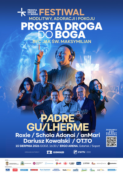 Plakat wydarzenia:  FESTIWAL PROSTA DROGA DO BOGA  BYĆ JAK ŚW. MAKSYMILIAN